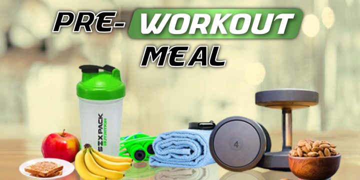 PRE-WORKOUT MEAL TO FUEL YOUR WORKOUT THE BEST WAY – Mamafeast
