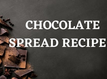 CHOCOLATE SPREAD RECIPES- I