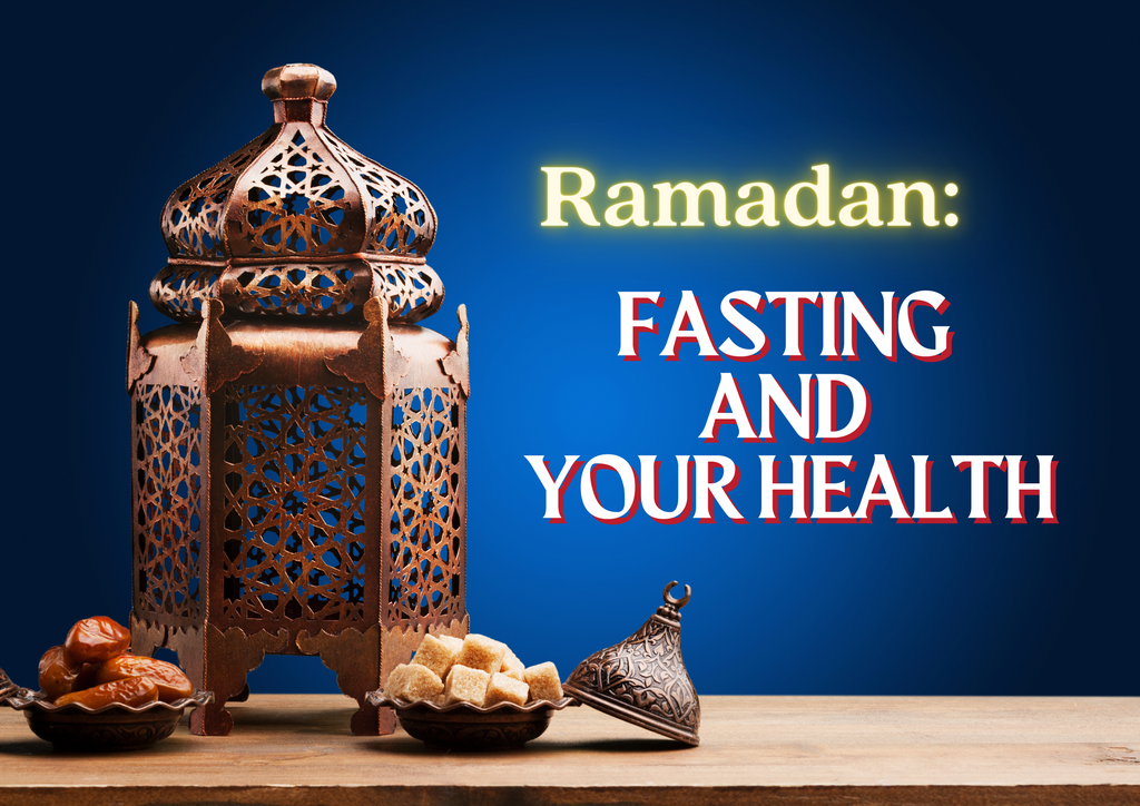 RAMADAN: FASTING AND YOUR HEALTH